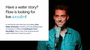 Have a water story? Flow is looking for live storytellers!