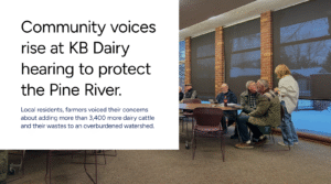 Community voices rise at KB Dairy hearing to protect the Pine River Watershed