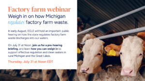 Factory farm webinar: Weigh in on how Michigan regulates factory farm waste.