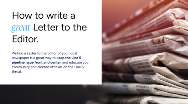 How to write a great Line 5 letter to the editor