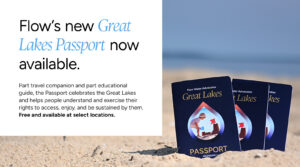 Flow launches Great Lakes Passport to inspire exploration and understanding of Michigan’s public waters and shorelines.