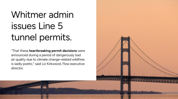 Flow Water Advocates statement on Whitmer administration’s Line 5 tunnel permit decisions.
