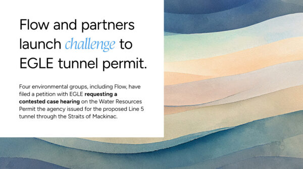 Flow and partners launch legal challenge to EGLE Line 5 tunnel permit